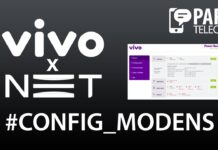 Vivo Fibra 300MEGA vs NET Virtua 240MEGA (configuração dos modens)